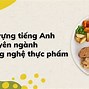 Công Nghệ Sinh Học Thực Phẩm Tiếng Anh Là Gì